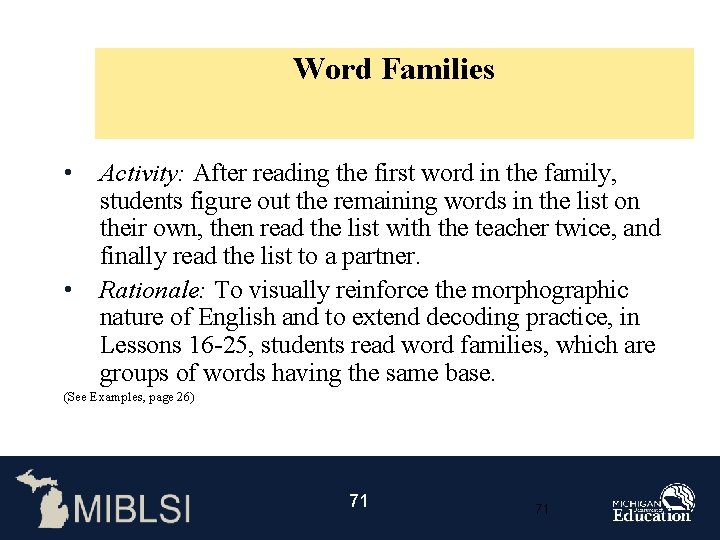 Word Families • • Activity: After reading the first word in the family, students