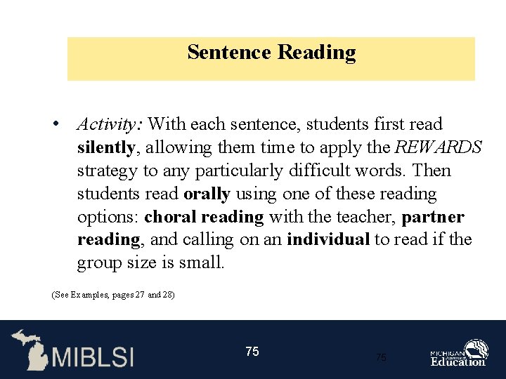 Sentence Reading • Activity: With each sentence, students first read silently, allowing them time