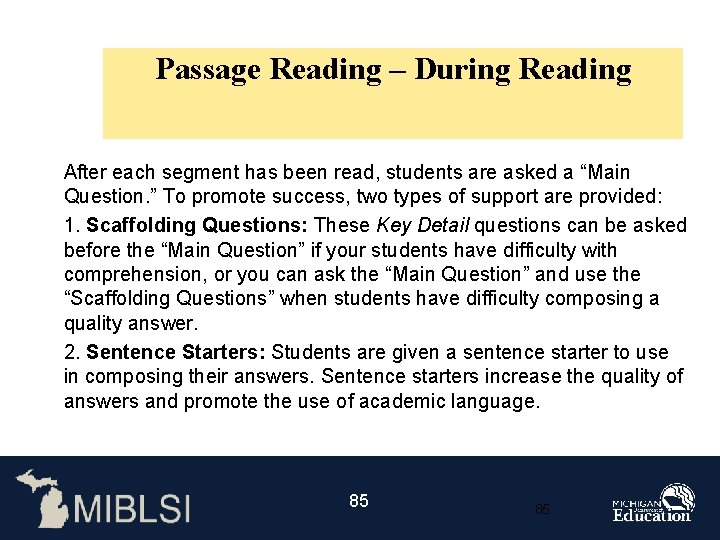 Passage Reading – During Reading After each segment has been read, students are asked