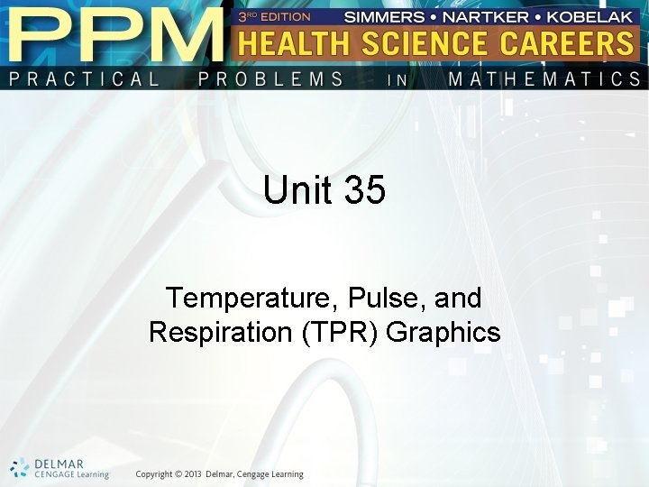 Unit 35 Temperature, Pulse, and Respiration (TPR) Graphics 