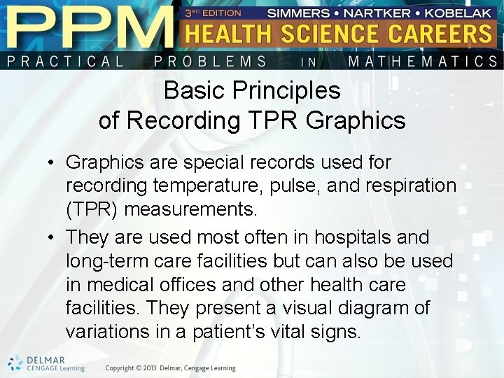 Basic Principles of Recording TPR Graphics • Graphics are special records used for recording