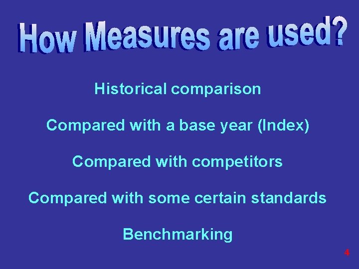 Historical comparison Compared with a base year (Index) Compared with competitors Compared with some