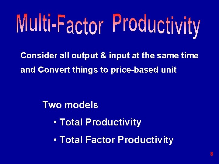 Consider all output & input at the same time and Convert things to price-based