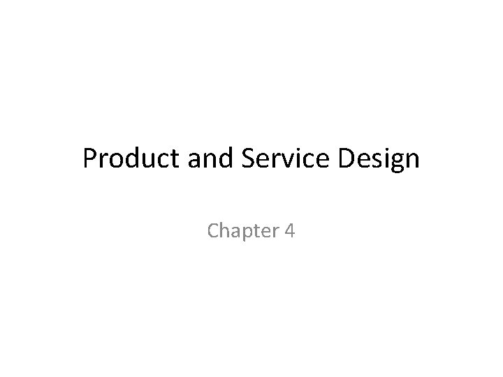 Product and Service Design Chapter 4 