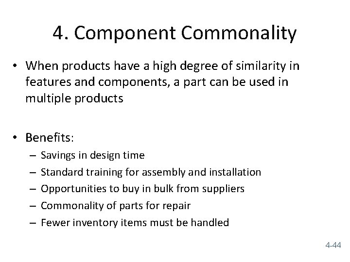 4. Component Commonality • When products have a high degree of similarity in features