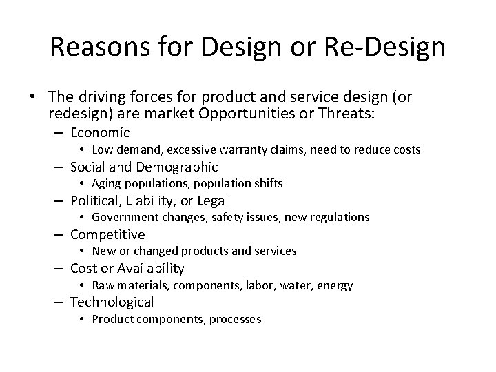 Reasons for Design or Re-Design • The driving forces for product and service design