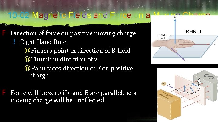 10 -02 Magnetic Fields and Force on a Moving Charge F Direction of force