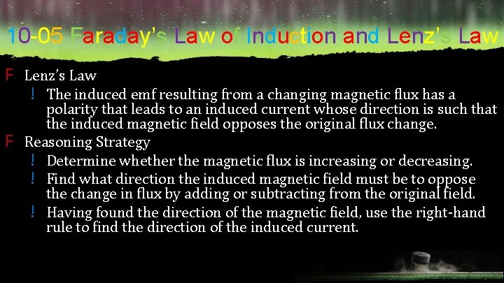 10 -05 Faraday’s Law of Induction and Lenz’s Law F Lenz’s Law ! The