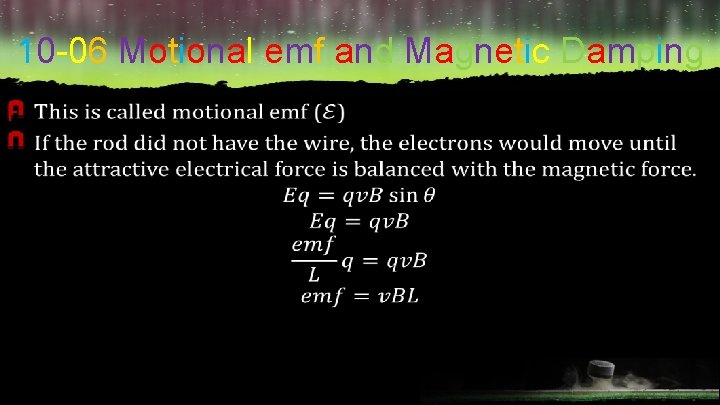 10 -06 Motional emf and Magnetic Damping F 