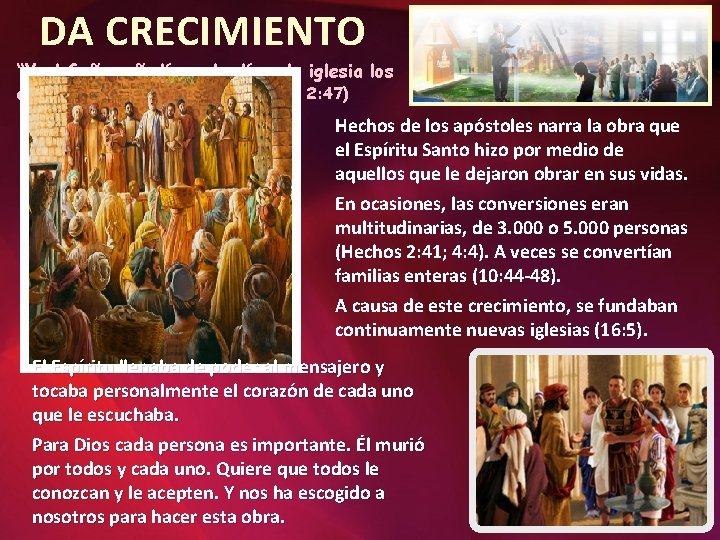 DA CRECIMIENTO “Y el Señor añadía cada día a la iglesia los que habían