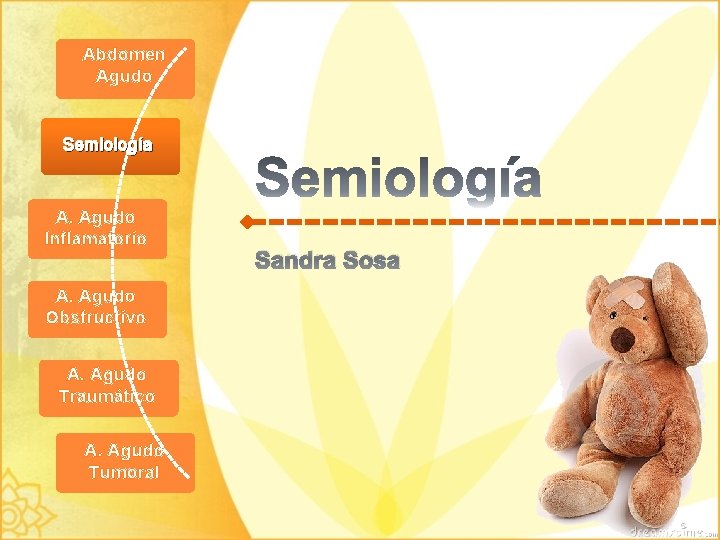 Abdomen Agudo Semiología A. Agudo Inflamatorio A. Agudo Obstructivo A. Agudo Traumático A. Agudo