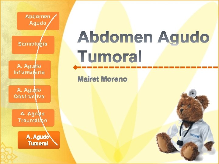 Abdomen Agudo Semiología A. Agudo Inflamatorio A. Agudo Obstructivo A. Agudo Traumático A. Agudo