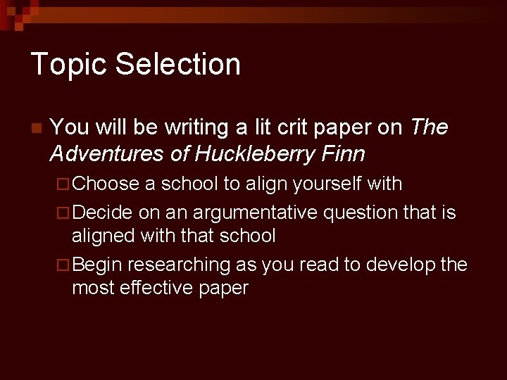 Topic Selection n You will be writing a lit crit paper on The Adventures