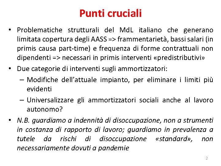 Punti cruciali • Problematiche strutturali del Md. L italiano che generano limitata copertura degli Punti cruciali • Problematiche strutturali del Md. L italiano che generano limitata copertura degli