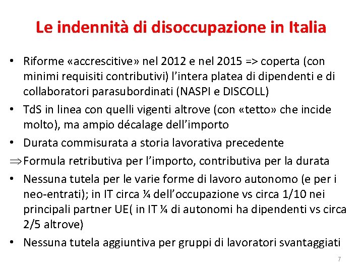 Le indennità di disoccupazione in Italia • Riforme «accrescitive» nel 2012 e nel 2015 Le indennità di disoccupazione in Italia • Riforme «accrescitive» nel 2012 e nel 2015