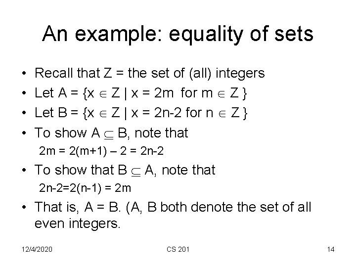 An example: equality of sets • • Recall that Z = the set of