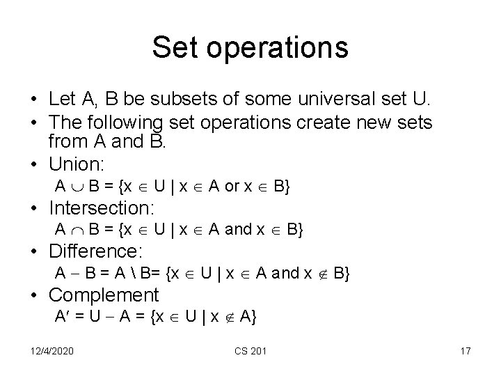 Set operations • Let A, B be subsets of some universal set U. •