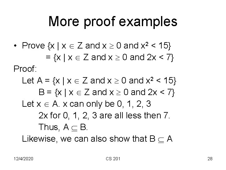 More proof examples • Prove {x | x Z and x 0 and x