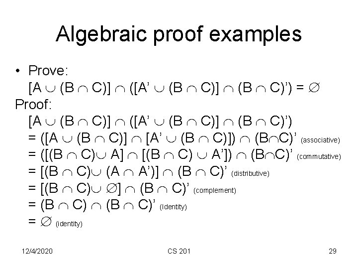 Algebraic proof examples • Prove: [A (B C)] ([A’ (B C)] (B C)’) =
