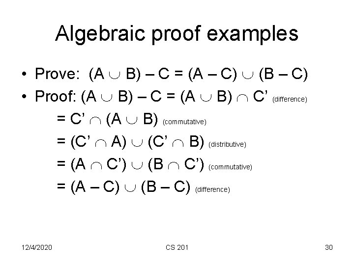 Algebraic proof examples • Prove: (A B) – C = (A – C) (B