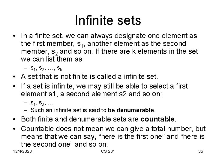 Infinite sets • In a finite set, we can always designate one element as
