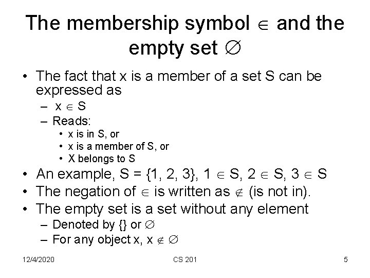 The membership symbol and the empty set • The fact that x is a