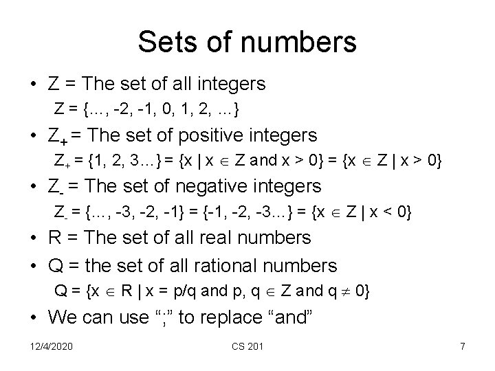 Sets of numbers • Z = The set of all integers Z = {…,