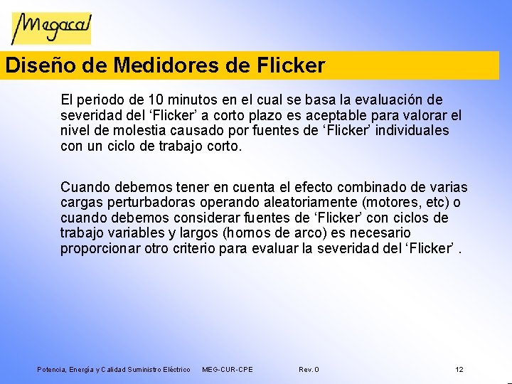 Diseño de Medidores de Flicker El periodo de 10 minutos en el cual se