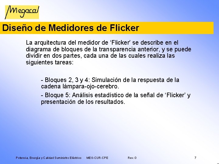 Diseño de Medidores de Flicker La arquitectura del medidor de ‘Flicker’ se describe en