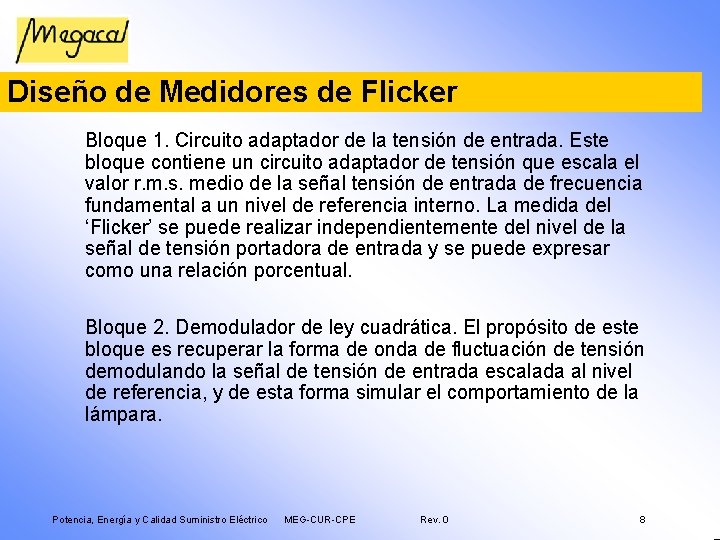 Diseño de Medidores de Flicker Bloque 1. Circuito adaptador de la tensión de entrada.