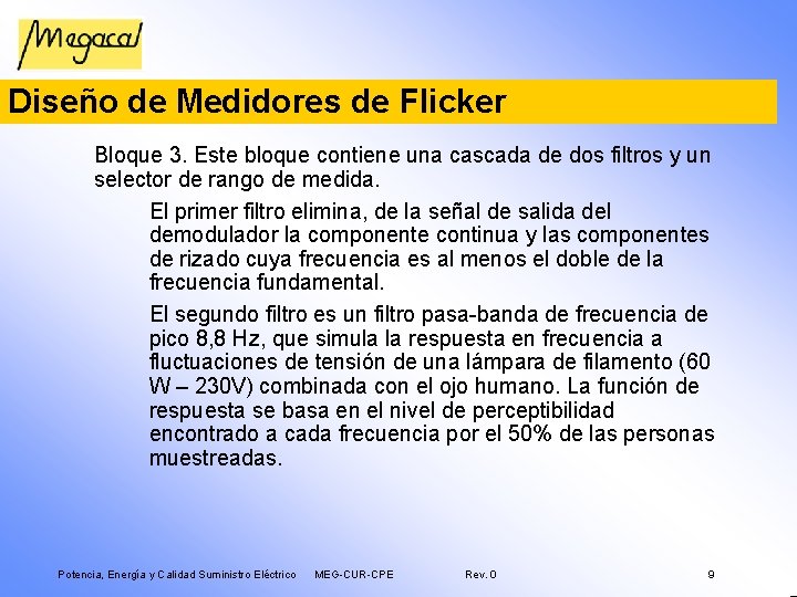 Diseño de Medidores de Flicker Bloque 3. Este bloque contiene una cascada de dos