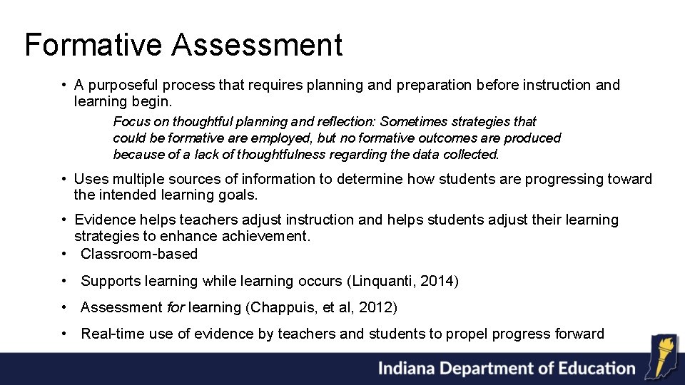 Formative Assessment • A purposeful process that requires planning and preparation before instruction and