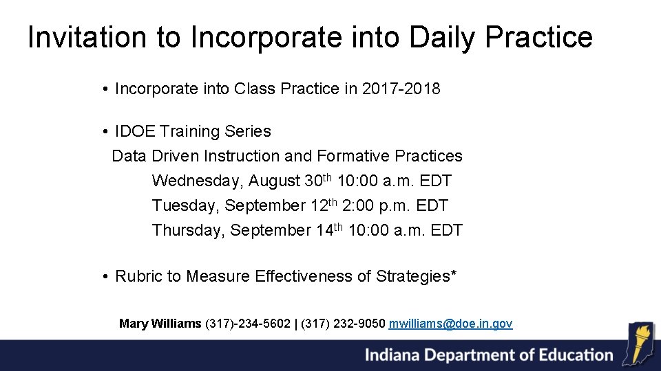 Invitation to Incorporate into Daily Practice • Incorporate into Class Practice in 2017 -2018