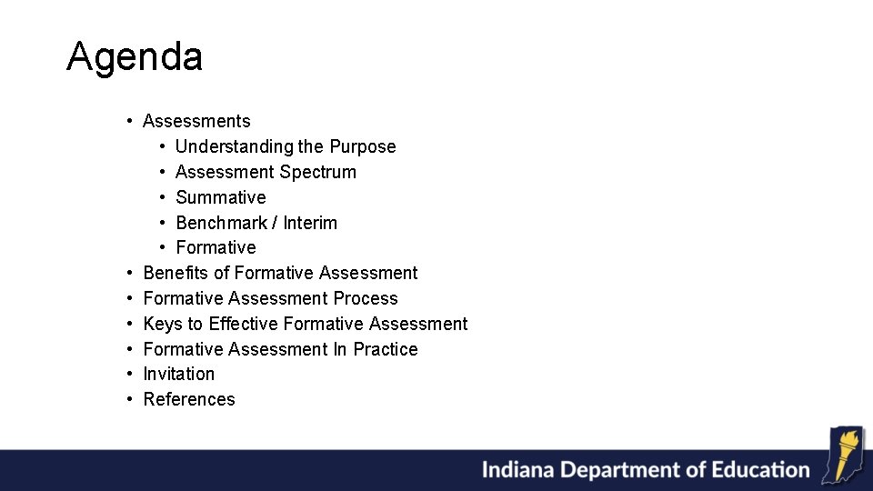 Agenda • Assessments • Understanding the Purpose • Assessment Spectrum • Summative • Benchmark