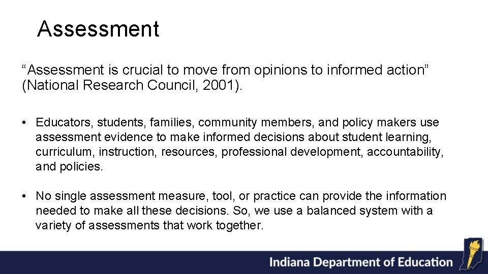 Assessment “Assessment is crucial to move from opinions to informed action” (National Research Council,