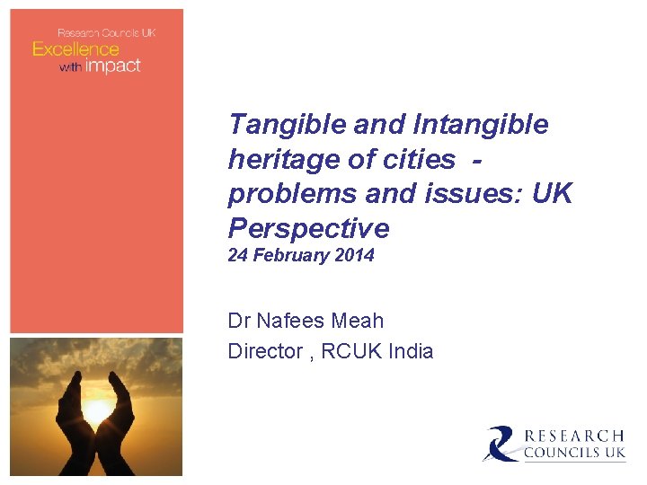 Tangible and Intangible heritage of cities problems and issues: UK Perspective 24 February 2014