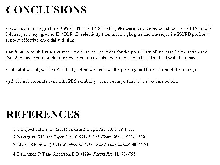 CONCLUSIONS • two insulin analogs (LY 2109967, 82; and LY 2116419, 98) were discovered