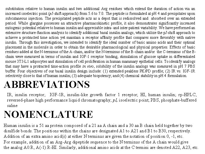 substitution relative to human insulin and two additional Arg residues which extend the duration