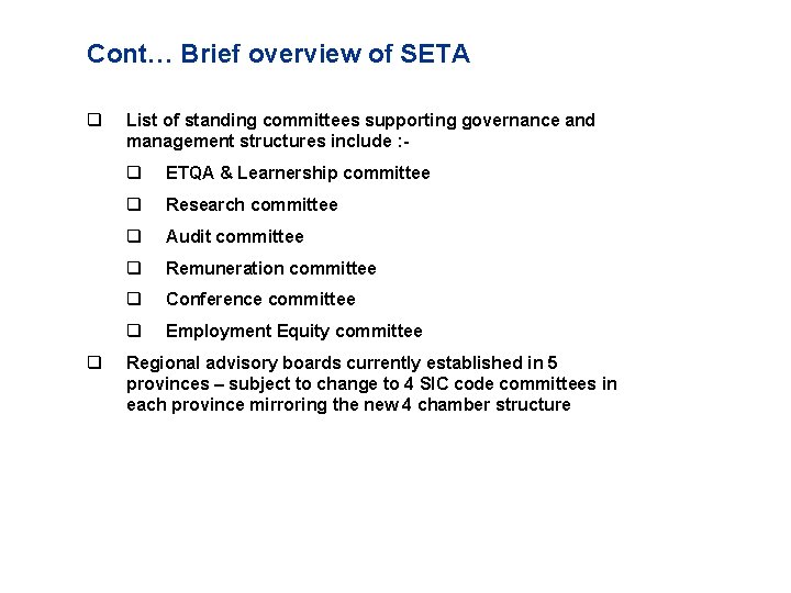Cont… Brief overview of SETA q q List of standing committees supporting governance and