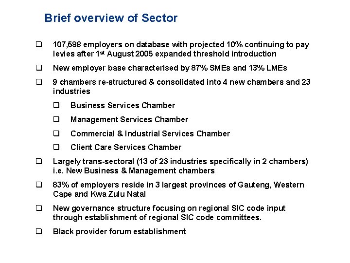 Brief overview of Sector q 107, 588 employers on database with projected 10% continuing
