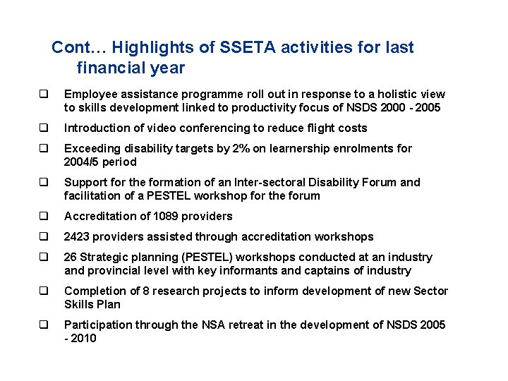 Cont… Highlights of SSETA activities for last financial year q Employee assistance programme roll