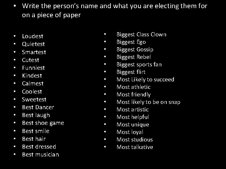  • Write the person’s name and what you are electing them for on