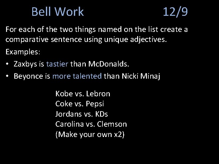 Bell Work 12/9 For each of the two things named on the list create