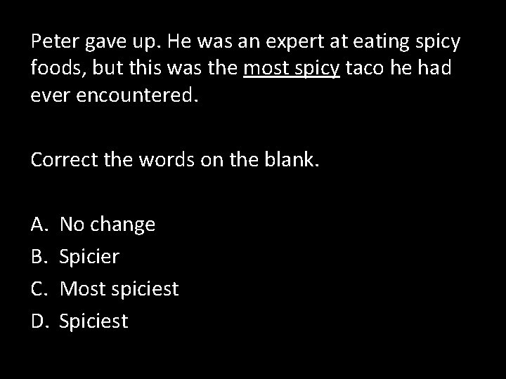 Peter gave up. He was an expert at eating spicy foods, but this was