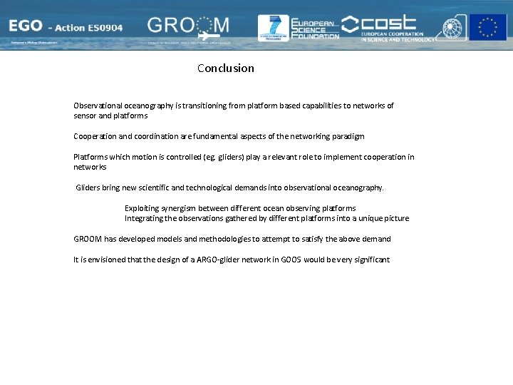 Conclusion Observational oceanography is transitioning from platform based capabilities to networks of sensor and