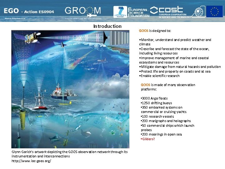 Introduction GOOS is designed to: • Monitor, understand predict weather and climate • Describe