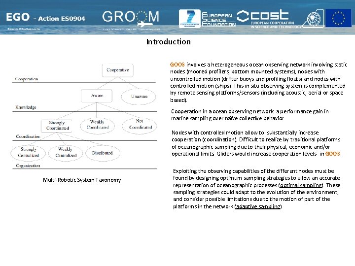 Introduction GOOS involves a heterogeneous ocean observing network involving static nodes (moored profilers, bottom