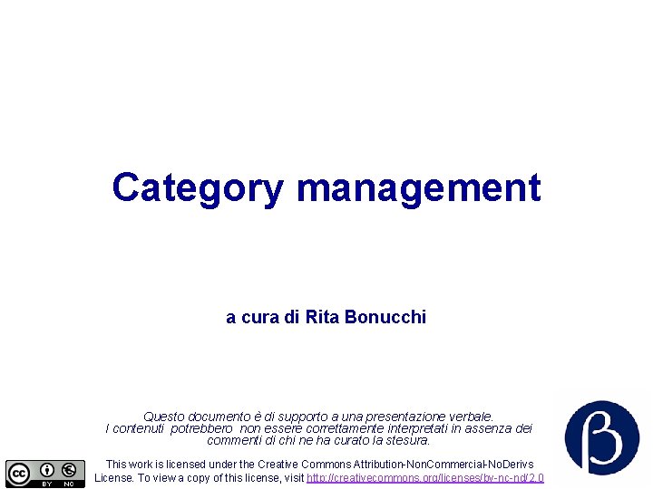 Category management a cura di Rita Bonucchi Questo documento è di supporto a una