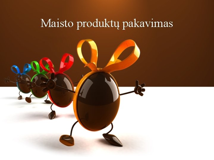 Maisto produktų pakavimas 