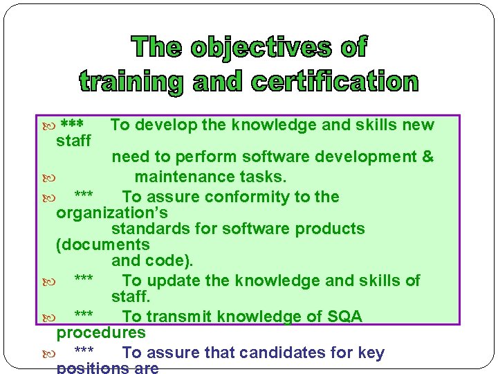  *** To develop the knowledge and skills new staff need to perform software